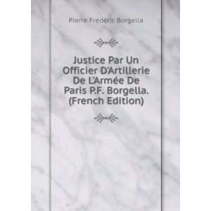   De Paris P.F. Borgella. (French Edition) Pierre FrÃ©dÃ©ric
