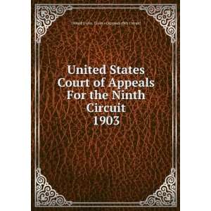  Court of Appeals For the Ninth Circuit. 1903 United States. Court 