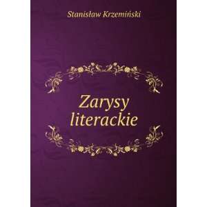  Zarysy literackie StanisÅaw KrzemiÅski Books