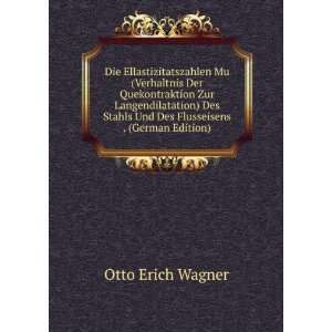   Stahls Und Des Flusseisens . (German Edition) Otto Erich Wagner