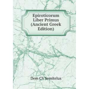   Liber Primus (Ancient Greek Edition) Dem Ch Semitelus Books