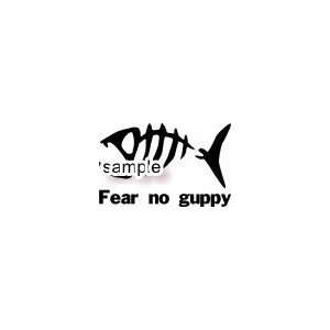  FEAR NO GUPPY FISHING WHITE VINYL DECAL STICKER 