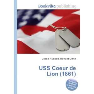  USS Coeur de Lion (1861) Ronald Cohn Jesse Russell Books