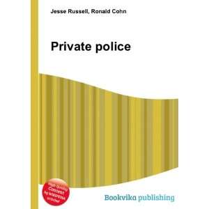  Private police: Ronald Cohn Jesse Russell: Books
