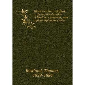  , with copious explanatory notes Thomas, 1829 1884 Rowland Books