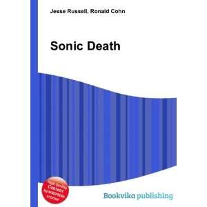  Sonic Death Ronald Cohn Jesse Russell Books