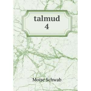  talmud 4 MoÃ¯se Schwab Books