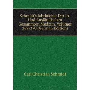   , Volumes 269 270 (German Edition) Carl Christian Schmidt Books