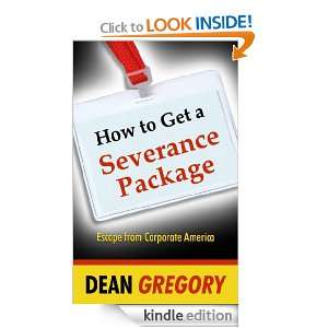 How to Get a Severance Package Dean Gregory, Mary Cheng  