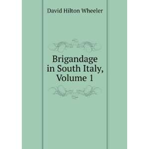  Brigandage in South Italy, Volume 1 David Hilton Wheeler Books