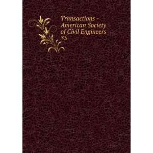  Society of Civil Engineers. 35: American Society of Civil Engineers 