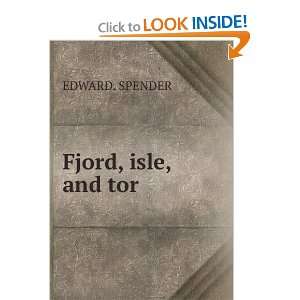  Fjord, isle, and tor EDWARD. SPENDER Books