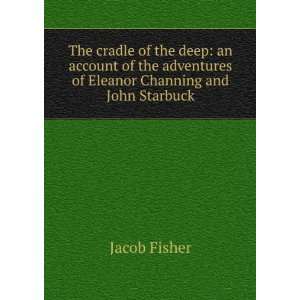   adventures of Eleanor Channing and John Starbuck Jacob Fisher Books