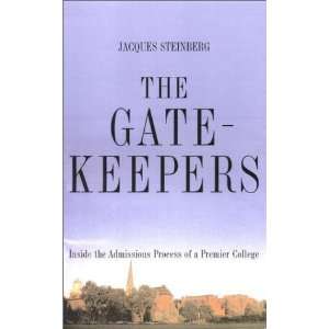  The Gatekeepers [Hardcover] Jacques Steinberg Books
