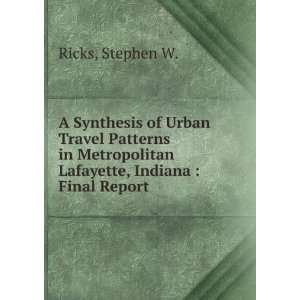   Lafayette, Indiana  Final Report Stephen W. Ricks Books