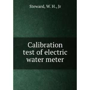    Calibration test of electric water meter W. H., Jr Steward Books