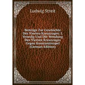   Kreuzzuges Gegen Konstantinopel (German Edition) Ludwig Streit Books
