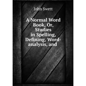   , Defining, Word analysis, and . John Swett  Books