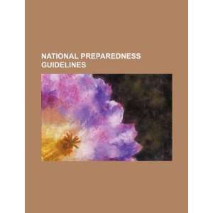  National preparedness guidelines (9781234124007) U.S 