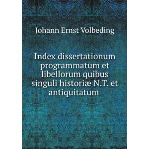   historiÃ¦ N.T. et antiquitatum . Johann Ernst Volbeding Books