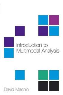   to Multimodal Analysis by David Machin, Bloomsbury USA  Paperback