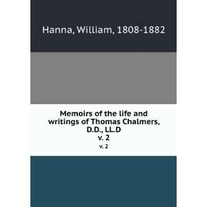   of Thomas Chalmers, D.D., LL.D. v. 2 William, 1808 1882 Hanna Books
