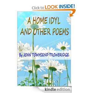 Home idyl and other poems J. T. Trowbridge  Kindle Store