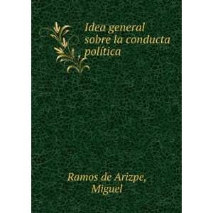  Idea general sobre la conducta polÃ­tica Miguel Ramos 
