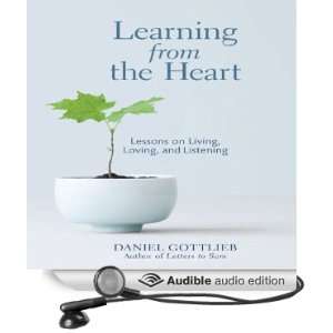  Learning from the Heart Lessons on Living, Loving, and 