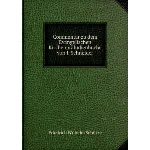   Von J. Schneider (German Edition) Friedrich Wilhelm SchÃ¼tze Books