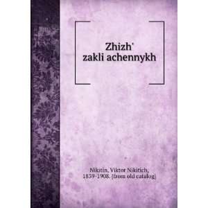 ZhizhÊ¹ zakliÍ¡achennykh (in Russian language) Viktor Nikitich 