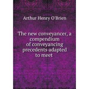  The new conveyancer, a compendium of conveyancing 
