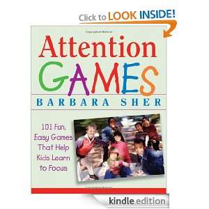Attention Games: 101 Fun, Easy Games That Help Kids Learn To Focus 