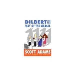  Dilbert and the Way of the Weasel (9780752215594): Scott Adams: Books