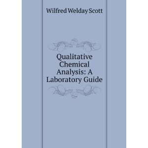   Chemical Analysis A Laboratory Guide Wilfred Welday Scott Books