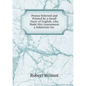   , who Made this Amusement a Substitute for . Robert Wilmot Books