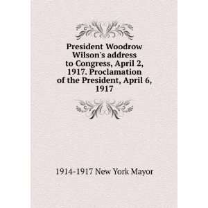  President Woodrow Wilsons address to Congress, April 2 