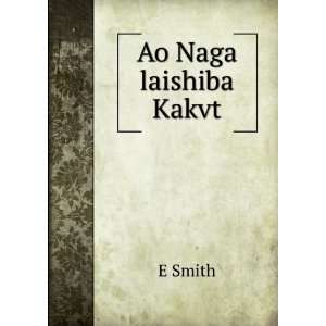  Ao Naga laishiba Kakvt E Smith Books