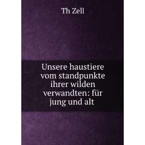   : FÃ¼r Jung Und Alt Geschildert (German Edition): Th Zell: Books