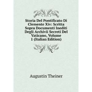   Secreti Del Vaticano, Volume 1 (Italian Edition): Augustin Theiner