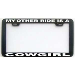  MY OTHER RIDE IS A COWGIRL LICENSE PLATE FRAME: Automotive