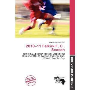   2010 11 Falkirk F. C . Season (9786136827193) Germain Adriaan Books