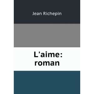  Laime roman Jean Richepin Books