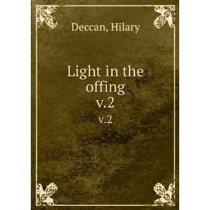 Light in the offing. v.2 Hilary Deccan Books