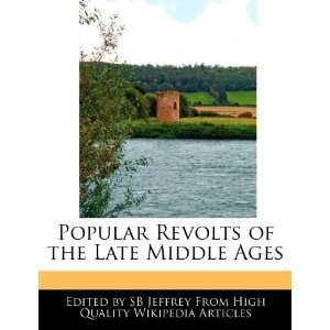  Popular Revolts of the Late Middle Ages (9781270818779 