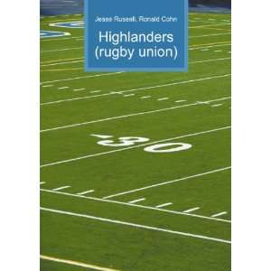  Highlanders (rugby union) Ronald Cohn Jesse Russell 