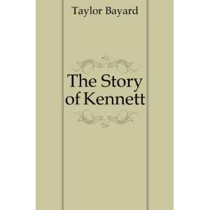 The Story of Kennett Taylor Bayard  Books