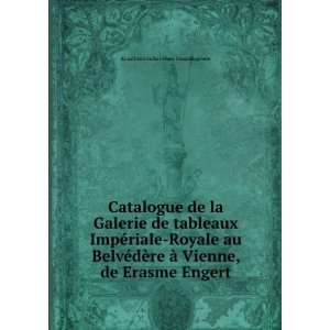 com Catalogue de la Galerie de tableaux ImpÃ©riale Royale au BelvÃ 