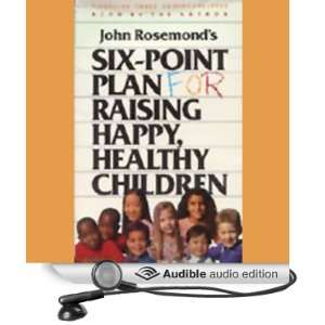   Happy, Healthy Children (Audible Audio Edition) John Rosemond Books