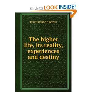   life, its reality, experiences and destiny James Baldwin Brown Books